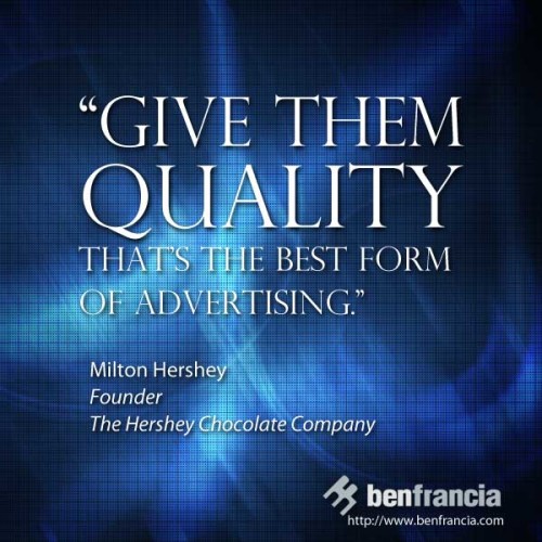 Quality is the best form of advertising